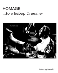 HOMAGE TO A BE-BOP DRUMMER