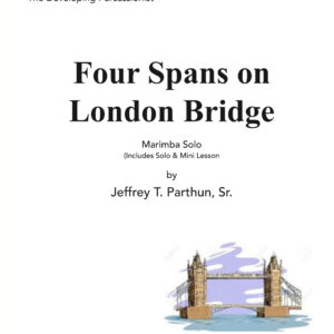 FOUR SPANS ON LONDON BRIDGEMarimba Solo (4 mallets) - GRADE 2-3