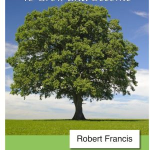TO GROW AND BECOME
