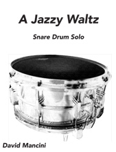 A JAZZY WALTZ: Snare Drum Solo